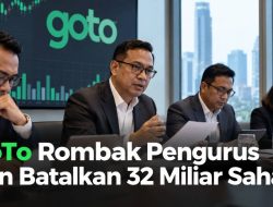 GoTo Rombak Pengurus dan Batalkan 32 Miliar Saham